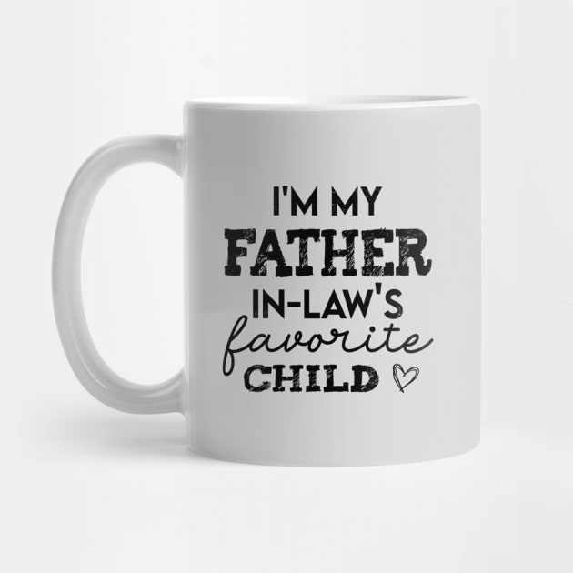 I'm My Father In Laws Favorite Child Family Daughter in Law Gift by CreativeSalek